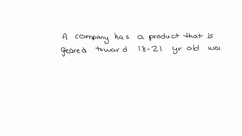 multiple-choice-question-a-company-has-a-product-that-is-geared-toward-18-21-year-old-women-who-are-all-college-students-this-group-would-be-considered-an-qquad-segment-production-distribution-edverti