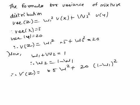 onsider-a-mixture-distribution-z-where-fz-2-w1fx2-w2fy-2-fix-5-vorx-20-ely-6-vary-20-calculate-the-value-of-w-that-maximizes-the-variance-of-the-mixture-distribution-varz-050-055-060-065-070-42557