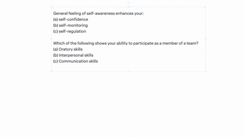 whiple-choice-questions-general-feeling-of-self-awareness-enhances-your-a-self-confidence-b-self-monitoring-c-self-regulation-which-of-the-following-shows-your-ability-to-participate-as-a-me-00466