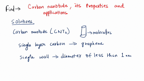 what-is-carbon-nanotube-discuss-any-two-properties-and-applications-of-carbon-nanotube_-in-your-own-words-10-marks-60033
