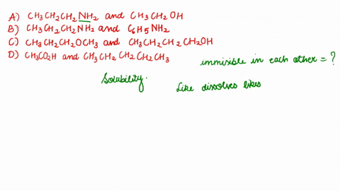 based-only-on-their-intermolecular-forces-which-of-the-following-solutions-would-be-immiscible-in-one-another-a-chchzch-nhz-and-chchoh-b-chch-chznhz-and-cohsnhz-c-chchzchoch-and-chchzchzchzo-59621