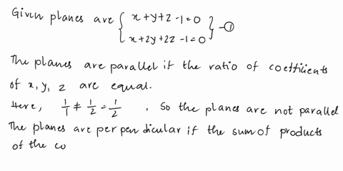 consider-the-planes-xyz1-and-x2y2z-1-determine-whether-the-planes-are-parallel-perpendicular-or-neither-if-neither-find-the-angle-between-them-and-the-parametric-equation-for-the-line-of-int-17255