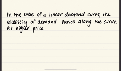 on-a-linear-demand-curve-question-2-options-elasticity-is-the-same-at-all-points-on-the-demand-curve-demand-is-elastic-at-low-prices-demand-is-inelastic-at-high-prices-demand-is-elastic-at-high-prices