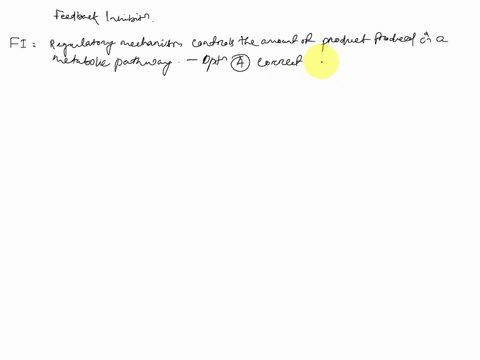 feedback-inhibition-ais-a-means-of-regulating-the-amount-of-product-produced-b-can-involve-inhibiting-a-reaction-in-the-middle-of-a-pathway-c-can-involve-inhibiting-the-last-series-of-reacti-33312