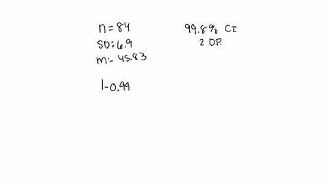 sample-f-size-n-84-is-drawn-from-normal-population-whose-standard-deviation-is-0-69-the-sample-mean-is-x-4583_-part-of-2-a-construct-998-confidence-interval-for-round-the-answer-to-at-least-04037