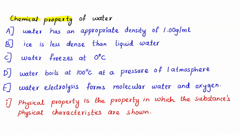 which-of-the-following-is-a-chemical-property-of-water-a-water-has-an-approximate-density-of-100-gml-b-ice-is-less-dense-than-liquid-water-c-water-freezes-at-0-degrees-celsius-d-water-boils-40615