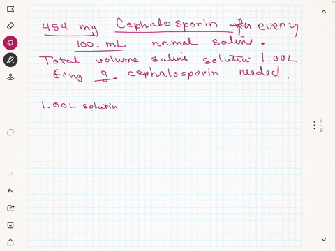 a-pharmacy-technician-is-asked-to-prepare-an-antibiotic-iv-that-will-contain-454mg-of-cephalosporin-for-every-100ml-of-normal-saline-solution-the-total-volume-of-saline-solution-will-be-100l-95757