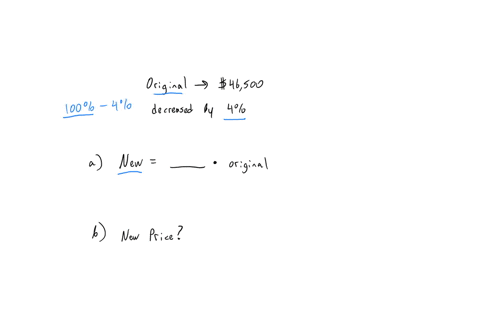 a-car-dealership-decreased-the-price-of-a-certain-car-by-4-the-original-price-was-46500-a-fill-in-the-blank-to-write-the-new-price-in-terms-of-the-original-price-write-your-answer-as-a-decimal-new-pri