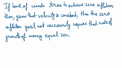 it-is-often-suggested-that-the-bank-of-canada-try-to-achieve-zero-inflation-if-we-assume-that-veloci-65655