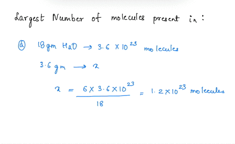1-the-largest-number-of-molecules-present-in-a-36-g-of-h2o-b-48-g-of-c2h5oh-c-28-g-of-co-d-54-g-of-n2o5-22202