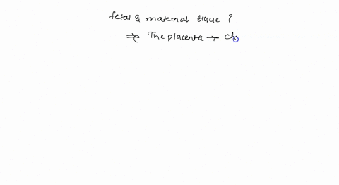 which-of-the-following-consists-of-both-fetal-and-maternal-tissues-a-umbilical-cord-b-placenta-c-a-4-60485
