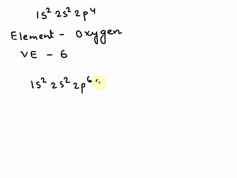 identify-the-element-and-number-of-valence-electrons-by-the-given-electron-configuration-a-1s22s22p4-b-1s22s22p63s1-c-ar4s23d104p3-d-ar4s23d104p5
