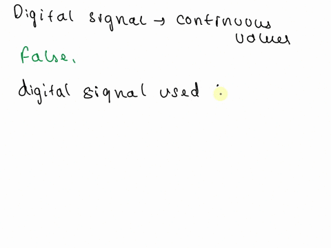 digital-signal-is-a-signal-that-is-being-used-to-represent-data-as-a-sequence-of-continous-values-false-true-20883