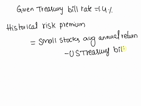 given-the-information-found-in-the-table-below-the-historical-risk-premium-for-small-company-stocks-is-and-the-current-expected-rate-of-return-for-small-company-stocks-is-assume-that-us-trea-12557