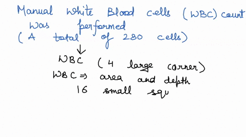 a-manual-white-blood-cell-wbc-count-was-performed-a-total-of-280-cells-were-counted-in-all-4-mm2-squares-of-a-neubauer-ruled-chamber-a-120-dilution-was-used-calculate-the-manual-wbc-count-70875