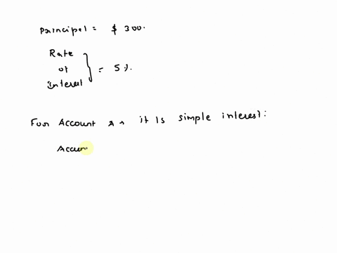 you-deposit-300-into-bank-account-a-with-5-simple-interest-and-deposit-300-into-bank-account-b-with-5-annual-compound-interest-after-4-years-how-much-larger-is-the-balance-in-b-compared-to-t-03177