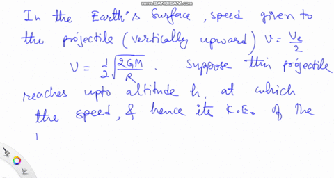 a-projectile-is-fired-straight-upward-from-earths-surface-with-a-speed-that-is-half-the-escape-speed-if-r-is-the-radius-of-earth-the-highest-altitude-reached-measured-from-the-surface-is-1-r-81684