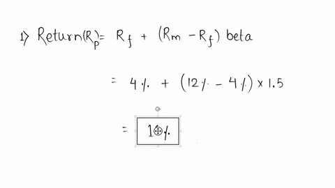 the-risk-free-rate-is-4-and-the-required-return-on-the-market-is-12-1-what-is-the-required-return-on-an-asset-a-with-a-beta-of-152-what-is-the-rewardrisk-ratio3-what-is-the-required-return-o-91537