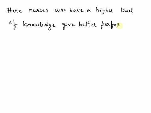 you-develop-a-test-to-measure-knowledge-of-pain-management-techniques-and-plan-to-use-it-to-hire-nurses-you-give-the-test-to-a-sample-of-100-nurses-and-find-that-nurses-who-have-a-higher-lev-14064