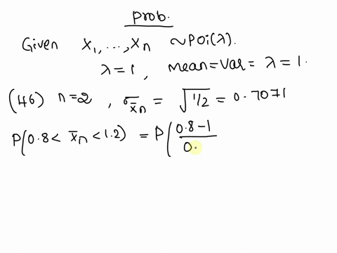 k-let-x1-xn-be-a-random-sample-from-the-poisson-distribution-with-parameter-a-xn-denote-the-sample-mean_-let-46-if-n-2-the-probability-p08-xn-12-is-a-027-b-056-c-074-d-083-47-if-n-100-the-pr-51598