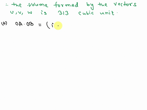 a6-a-given-three-vectors-u-5ij-6k-v-61-_-4j-k-and-w-8i-j-7k-determine-the-volume-formed-by-the-three-vectors_-marks-b-the-position-vectors-of-points-a-and-b-are-given-by-oa-i-2pj-qk-ob-4p2-q-16576
