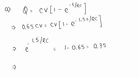 a-capacitor-in-a-single-loop-rc-circuit-is-charged-to-65-of-its-final-voltage-in-15-s-find-the-time-constant-for-the-circuit-and-the-percentage-of-the-circuits-final-voltage-after-25-s-use-equation-18