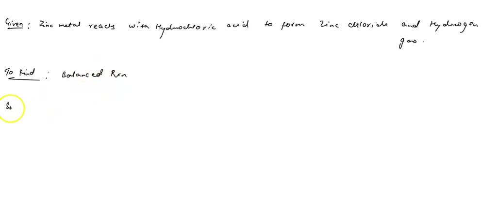 SOLVED: The reaction of zinc metal and hydrochloric acid produces ...