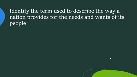 identify-the-term-used-to-describe-the-way-a-nation-provides-for-the-needs-and-wants-of-its-people-resources-economy-factor-of-production-infrastructure-75427