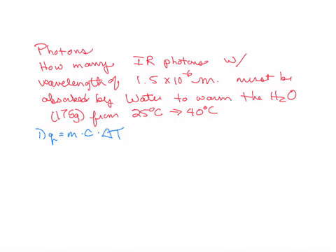 photons-of-infrared-radiation-are-responsible-for-much-of-the-warmth-we-feel-when-holding-our-hands-before-a-fire-these-photons-will-also-warm-other-objects-how-many-infrared-photons-with-a-27877