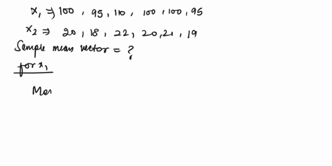 onsider-the-following-six-observations-of-two-variables-xi-i-95-i40-ooi00-95-xz20-8-22-20-21-19-elnd-the-sample-mean-vector-for-thls-data-set-find-khe-sumple-covarlance-mattix-s-for-this-dar-36835