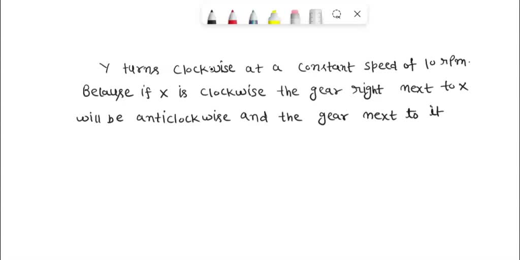 If gear X turns clockwise at a constant speed of 10 rpm, how does gear