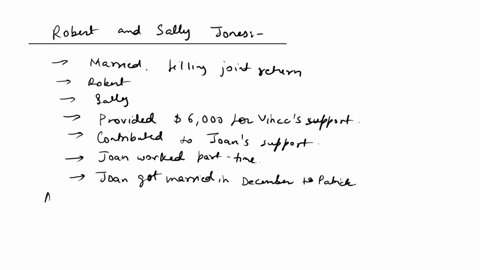 robert-j-and-sally-l-jones-are-married-and-file-a-joint-return-robert-is-self-employed-as-a-dentist-and-sally-is-a-college-professor-robert-and-sally-have-three-children-the-oldest-is-vince-95146