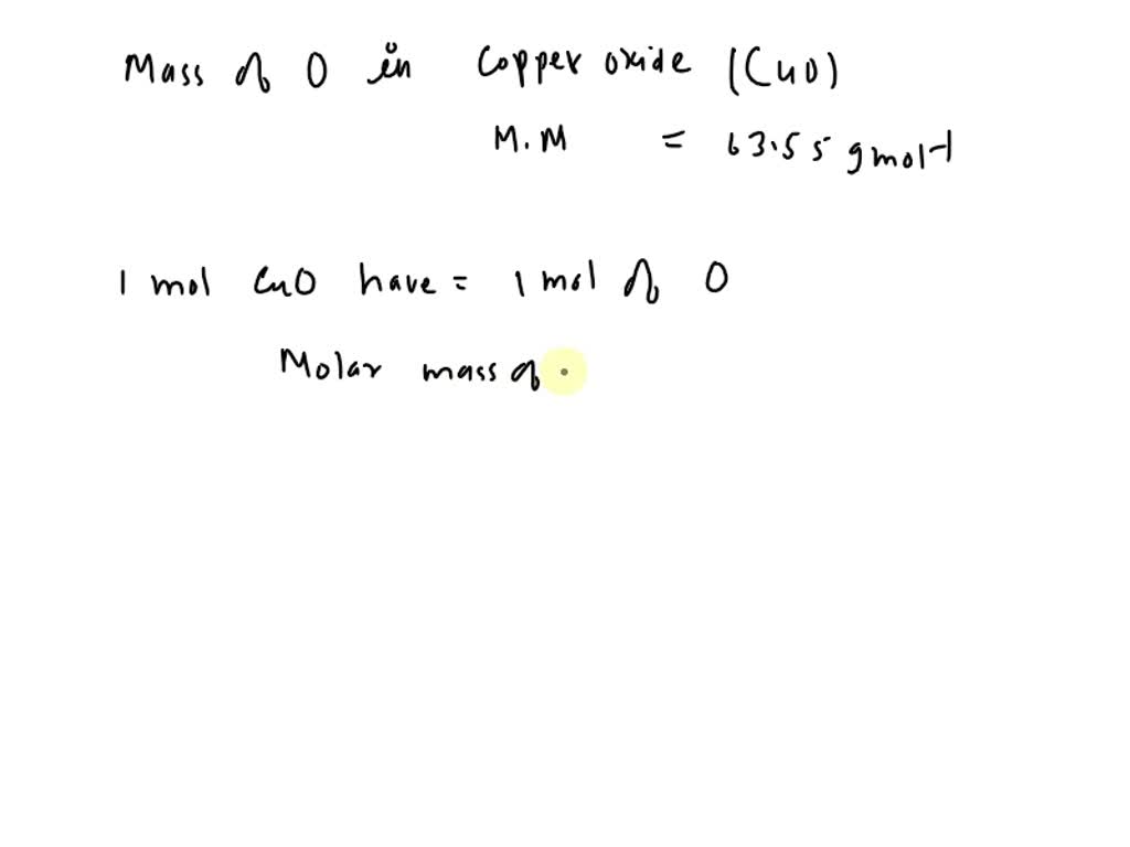 SOLVED EXPERIMENT 2 Calculate the mass of oxygen in the copper oxide. The molar mass of copper