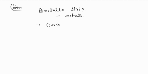 a-bimetallic-strip-consists-of-two-thin-strips-with-different-metals-the-metals-expand-by-different-rates-the-diagram-shows-what-happened-when-the-three-different-bimetallic-strips-are-heate-00167