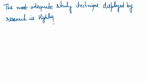 which-of-these-does-research-show-is-the-best-study-technique-highlighting-rereading-doing-practice-questions-summarization-70885