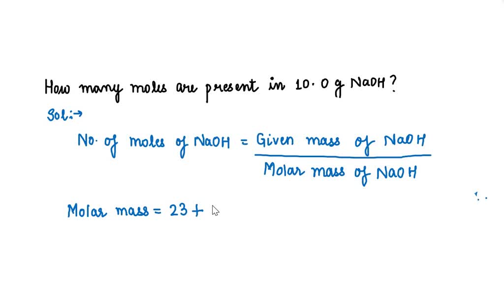 SOLVED: How many moles are present in 10.0 grams of sodium hydroxide