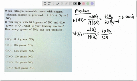 when-nitrogen-monoxide-reacts-with-oxygen-nitrogen-dioxide-is-produced-2-no-02-4-2-noz-if-you-begin-with-600-grams-of-no-and-40-_-0-grams-of-02-what-is-your-limiting-reactant-how-many-grams-24312