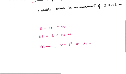 point-suppose-the-side-length-of-a-cube-is-measured-to-be-105-cm-with-possible-error-in-measurement-of-003-cm-use-differentials-to-estimate-the-error-in-the-computed-volume-of-the-cube-the-a-59535