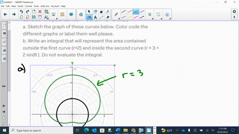 consider-the-polar-curves-r-2-and-r-3-2-sin-a-sketch-the-graph-of-these-curves-below-color-code-the-different-graphs-or-label-them-well-please-b-write-an-integral-that-will-represent-the-are-19652