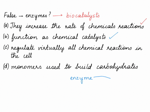 which-of-the-following-statements-about-enzymes-is-false-they-increase-the-rate-of-chemical-reactions-they-function-as-chemical-catalysts-they-regulate-virtually-all-chemical-reactions-in-a-26307