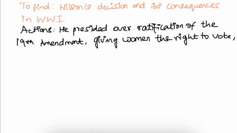 discuss-at-least-two-actions-or-policies-that-wilson-decided-on-during-wwi-that-were-discussed-in-the-lesson-in-your-discussion-be-sure-to-explain-what-the-decision-was-why-wilson-made-that-03809