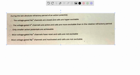 during-the-late-absolute-refractory-period-of-an-action-potential-thc-voltage-gated-na-channels-closed-and-cells-are-hyper-excitable-channels-are-active-and-cells-are-more-excitable-than-in-49554