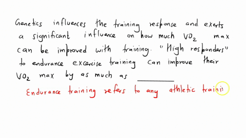 genetics-influences-the-training-response-and-exerts-a-significant-influence-on-how-much-vo-2-max-can-be-improved-with-training-high-responders-to-endurance-exercise-training-can-improve-the-36616
