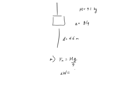 a-cord-is-used-to-vertically-lower-an-initially-stationary-block-of-mass-m-91-kg-at-a-constant-downward-acceleration-of-g9-when-the-block-has-fallen-a-distance-d-46-m-find-a-the-work-done-by-51532
