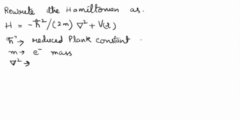 consider-the-hamiltonian-for-an-electron-in-hydrogen-atom-h-mg-7-dr-72sin-0-d0-sine-8-7-sin-0-062-4zc-where-c-is-the-mass-of-an-electron_-apply-this-hamiltonian-o-the-ground-state-wave-funct-27914