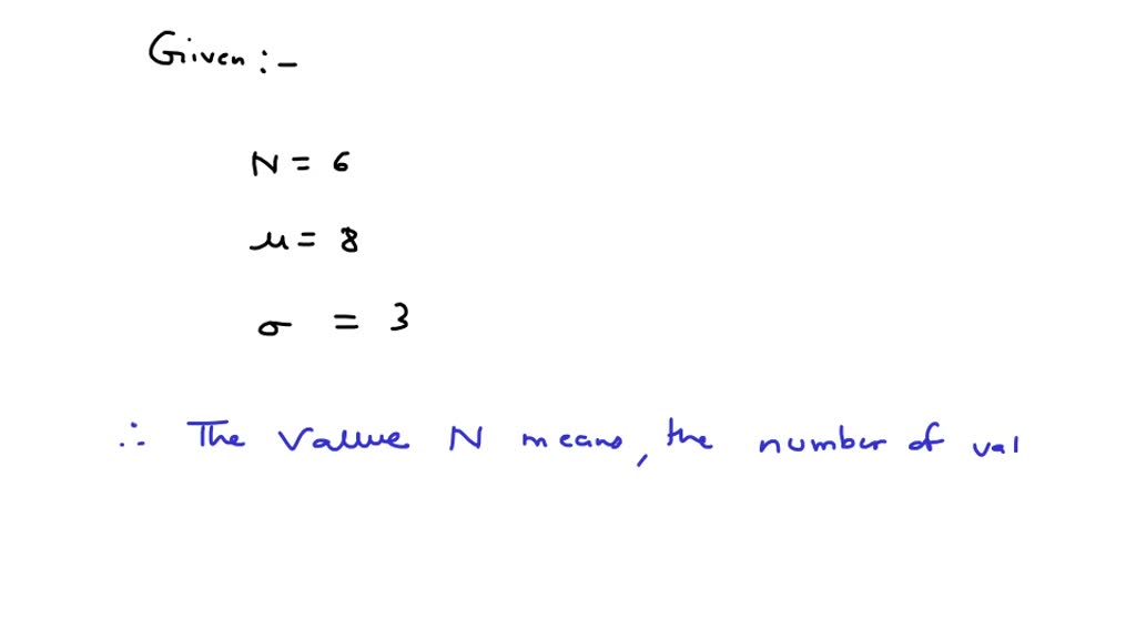 SOLVED: Construct a data set that has the given statistics. N = 6 μ = 8 ...