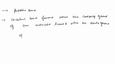 what-is-peptide-bond-covalent-bond-formed-when-the-carboxyl-group-of-one-molecule-reacts-with-an-amino-group-of-different-molecule-an-ionic-bond-formed-when-nitrogen-atom-in-one-molecule-rea-29736