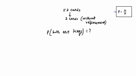 a-sequence-of-two-playing-cards-is-drawn-at-random-without-replacement-from-a-standard-deck-of-52-cards-what-is-the-probability-that-both-cards-are-kings-00343