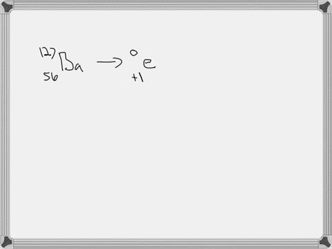 select-the-correct-balanced-reaction-for-the-decay-of-barium-127-by-positron-emission-421pa-8-426-cs-b-2ba-18-33-cs-0-27-ba-8-33-cs-427-ba-8-138-57la-e1i-ba-13la-76617