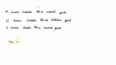 the-income-elasticity-of-demand-with-a-value-more-than-one-indicates-that-the-demand-is-________income-inelastic-for-a-normal-good-for-an-inferior-good-income-inelastic-for-an-inferior-good-17713